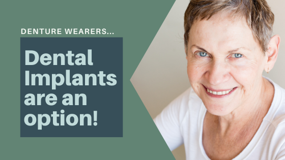 Read more about the article Denture Wearers — Dental Implants are an Option!